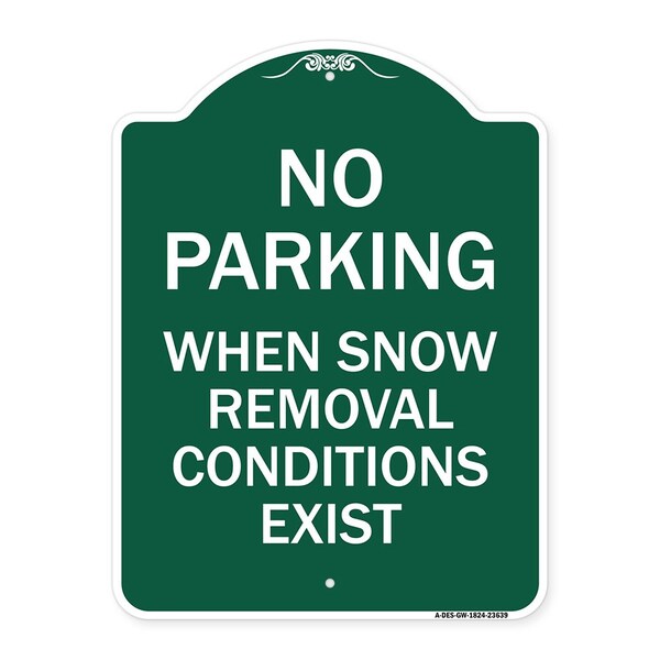 Signmission No Parking When Snow Removal Conditions Exist, Green & White Alum Sign, 24" L, 18" H, GW-1824-23639 A-DES-GW-1824-23639 - main